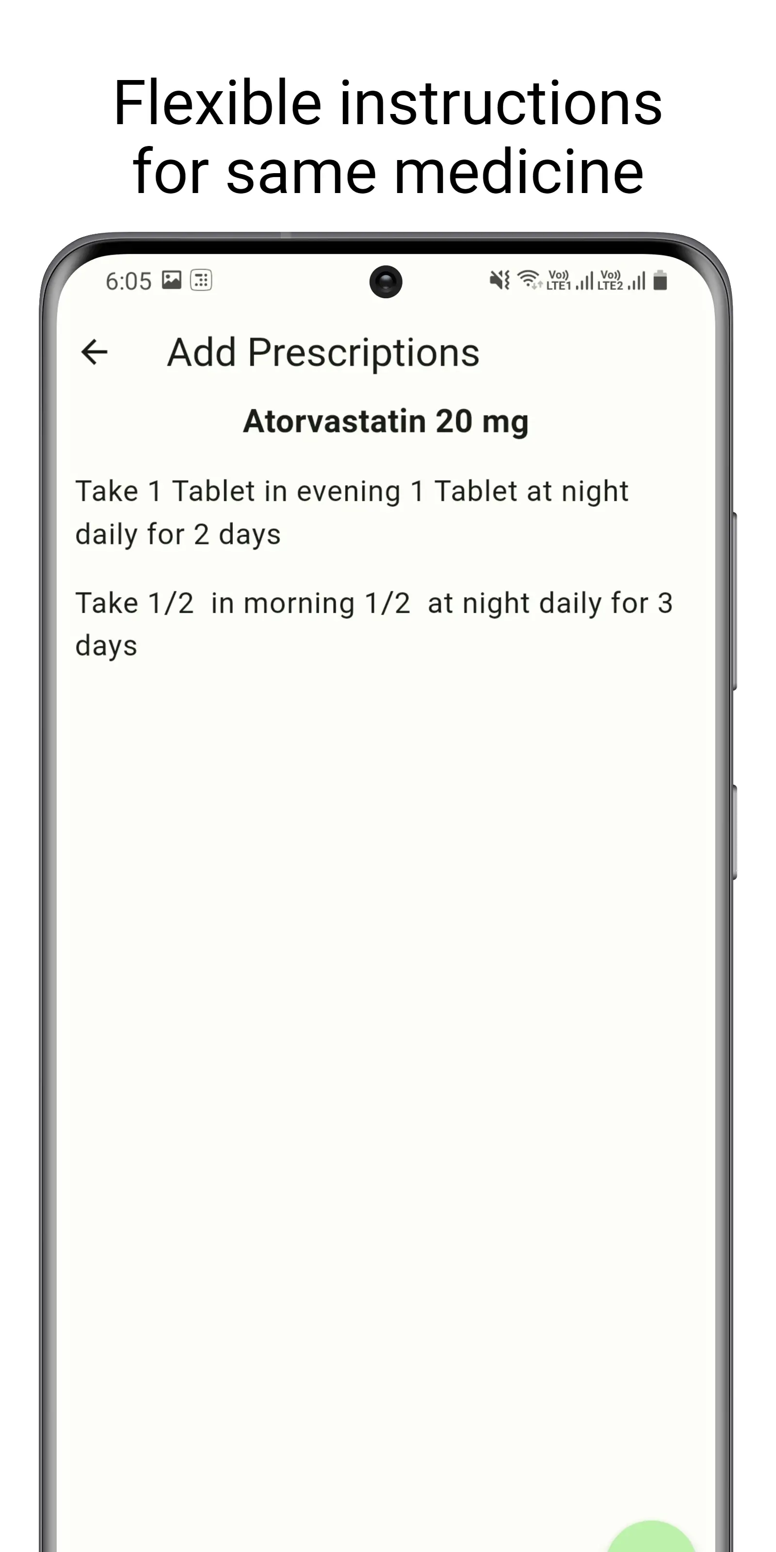 Supports change in doses after a duration